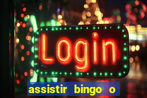 assistir bingo o rei das manhas filme completo dublado